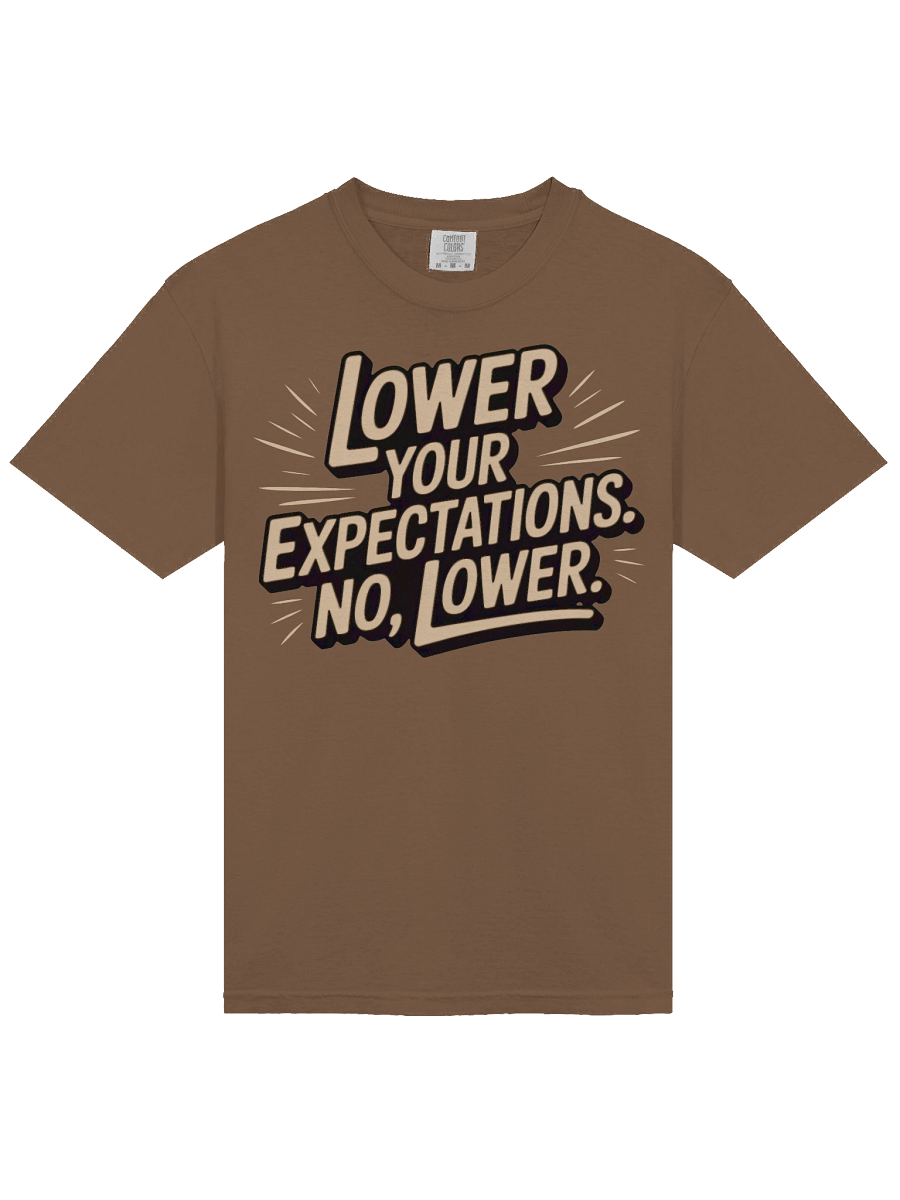 Lower Your Expectations Tee product image (3)