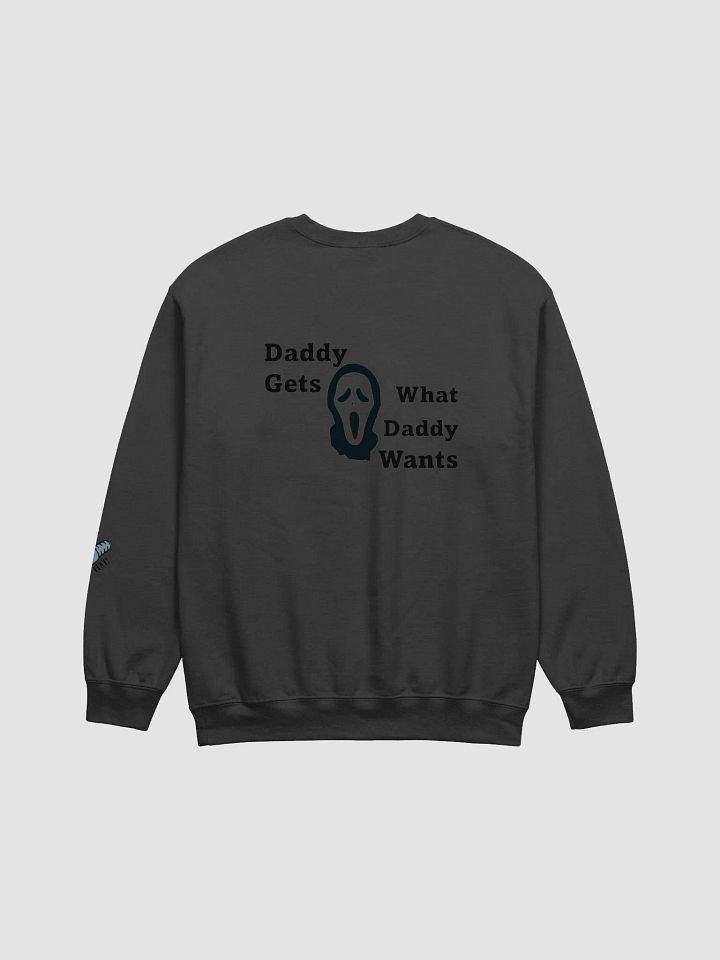 Daddy Gets What Daddy Wants Sweatshirt product image (2)