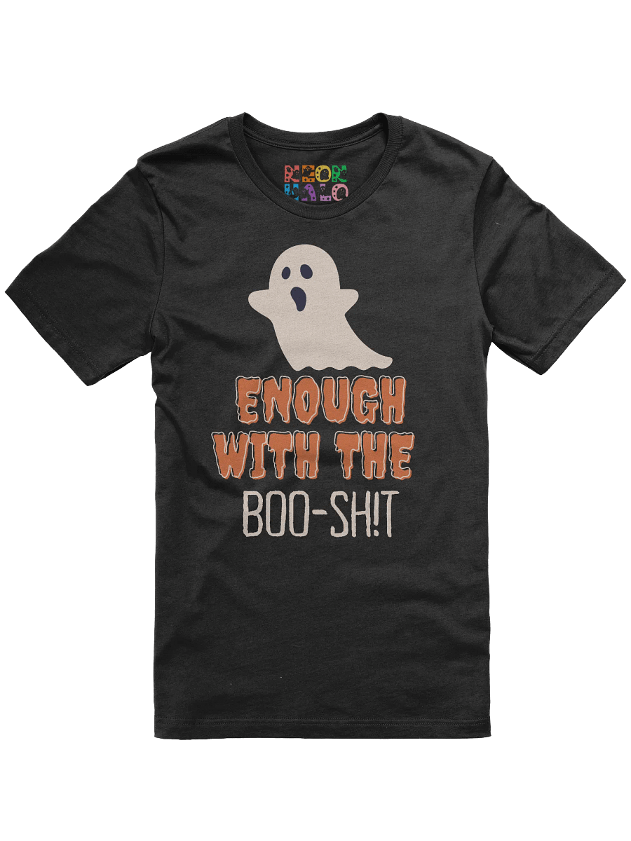 Enough with the Boo-Sh!t T-Shirt product image (4)