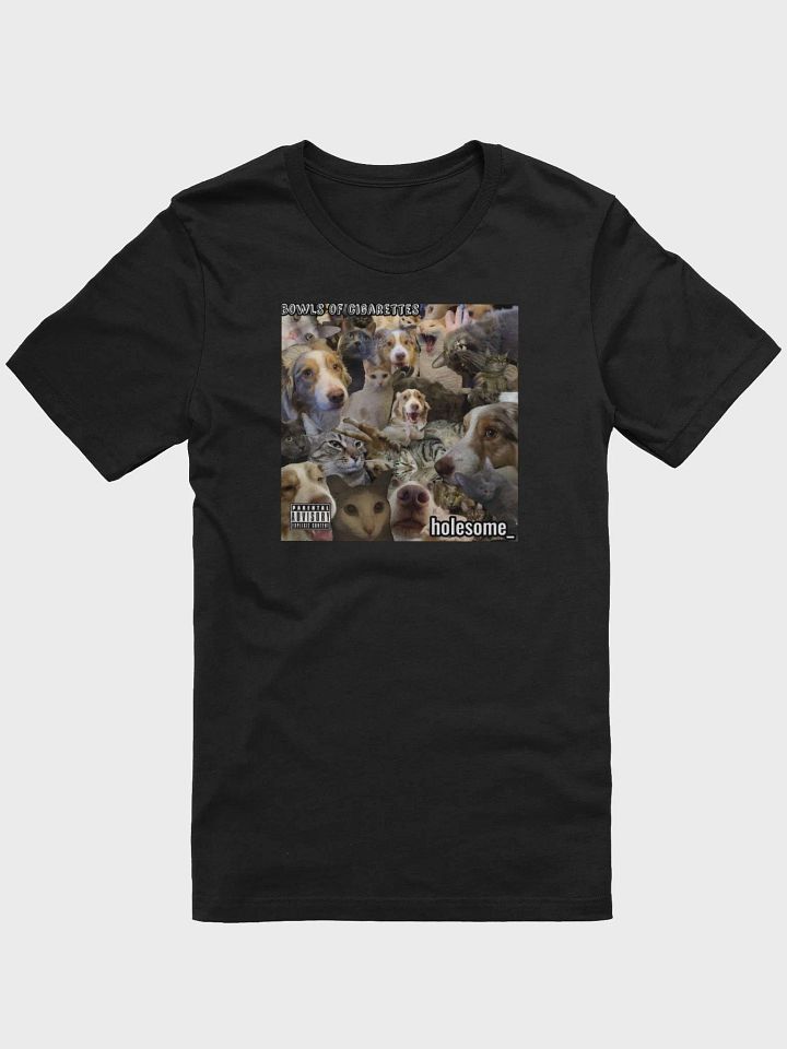 holesome Bowls of Cigarettes T Shirt product image (8)