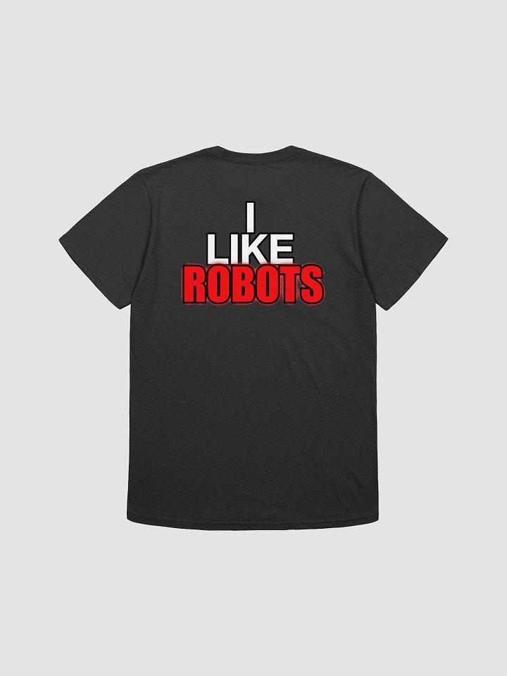 I like Robots T-Shirt product image (4)