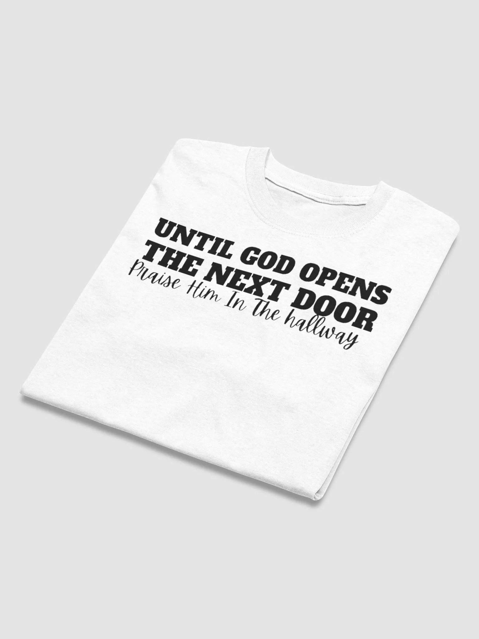 UNTIL GOD OPENS THE NEXT DOOR PRAISE HIM IN THE HALLWAY product image (3)