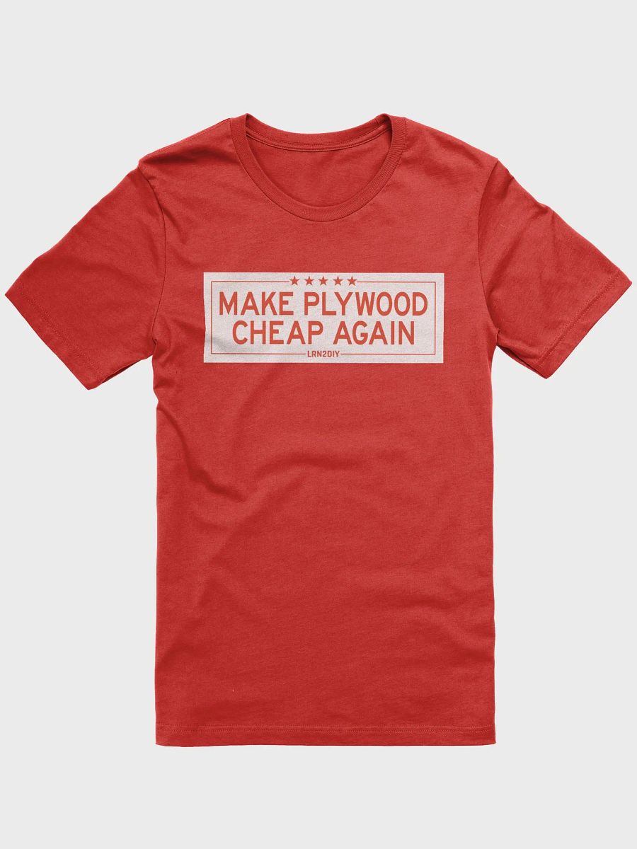 Make Plywood Cheap Again T-Shirt - SuperSoft T-Shirt product image (9)