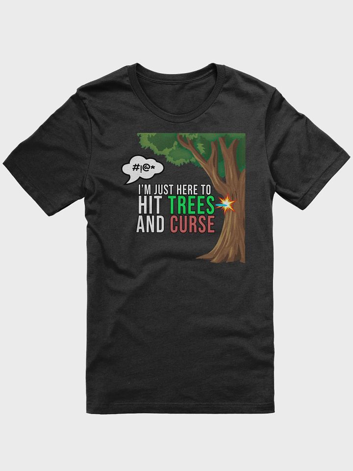 I'm just here to hit trees - t-shirt product image (3)