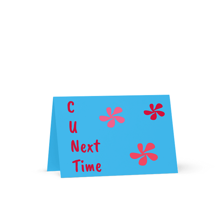 C U Next Time Greeting Card product image (1)