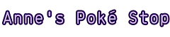 Anne's PokeStop