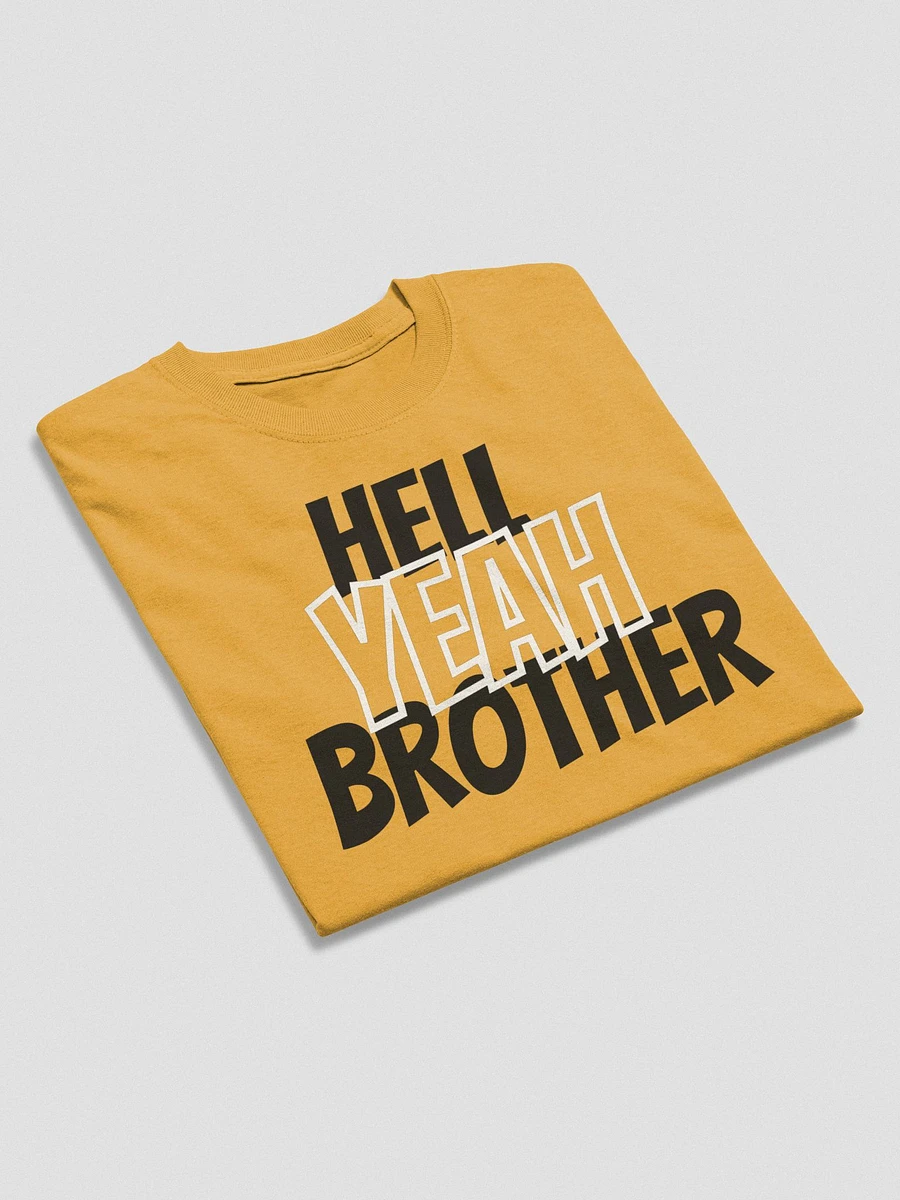 Hell Yeah Brother\