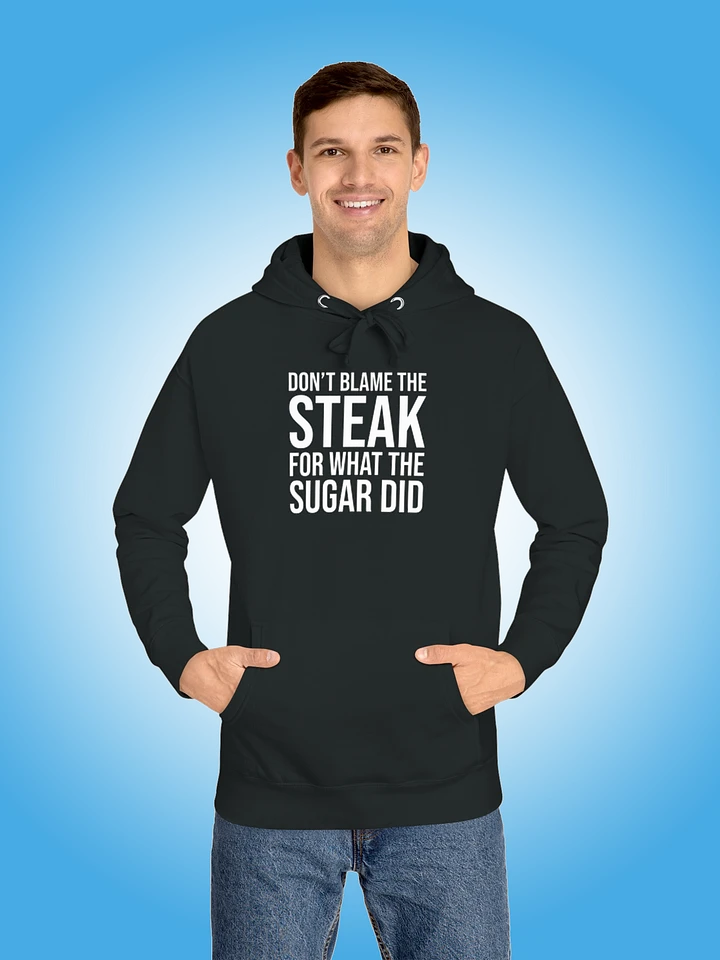 Don't Blame The Steak For What The Sugar Did product image (1)