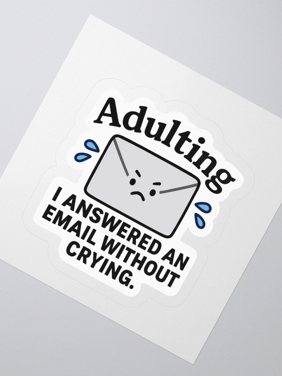 “I Answered an Email Without Crying” Sticker product image (8)