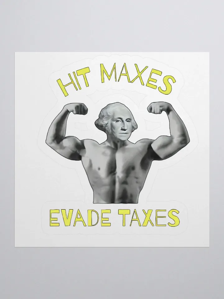 Hit Maxes Evade Taxes Sticker product image (1)