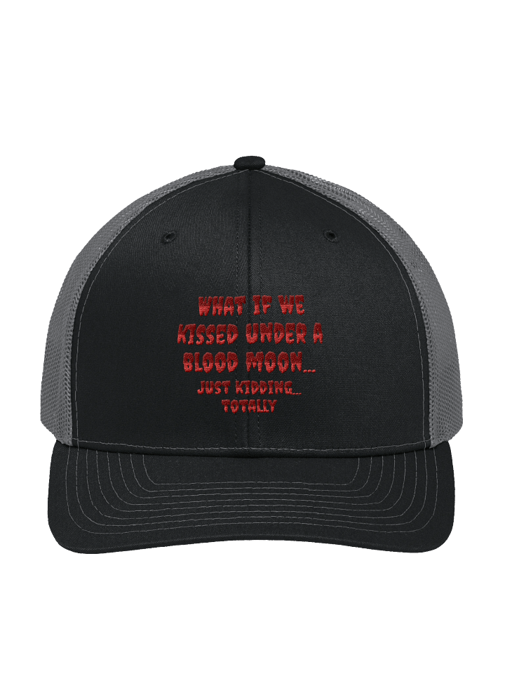 What if we kissed under a blood moon TRUCKER HAT product image (1)