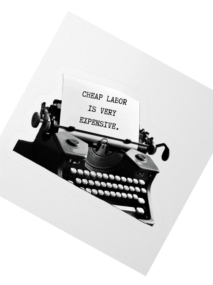 Cheap Labor Is Very Expensive Typewriter Stickers product image (5)