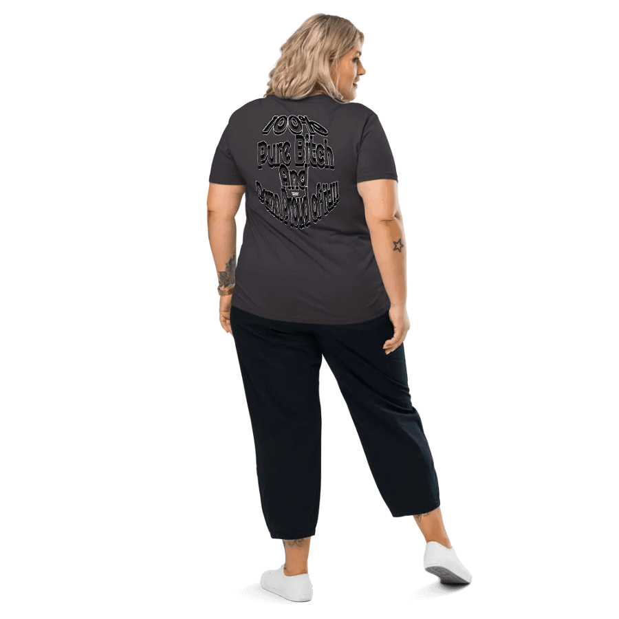 100% Pure Bitch and Damn Proud of it - 04 - Organic Cotton T-Shirt - product image (12)