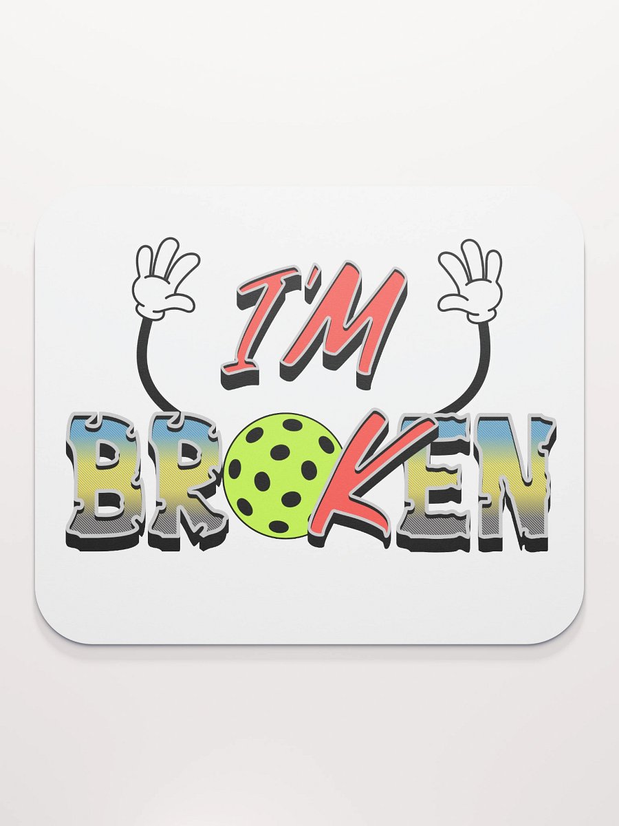 Im Ok Im Broken Pickleball Playful Mouse Pad product image (2)