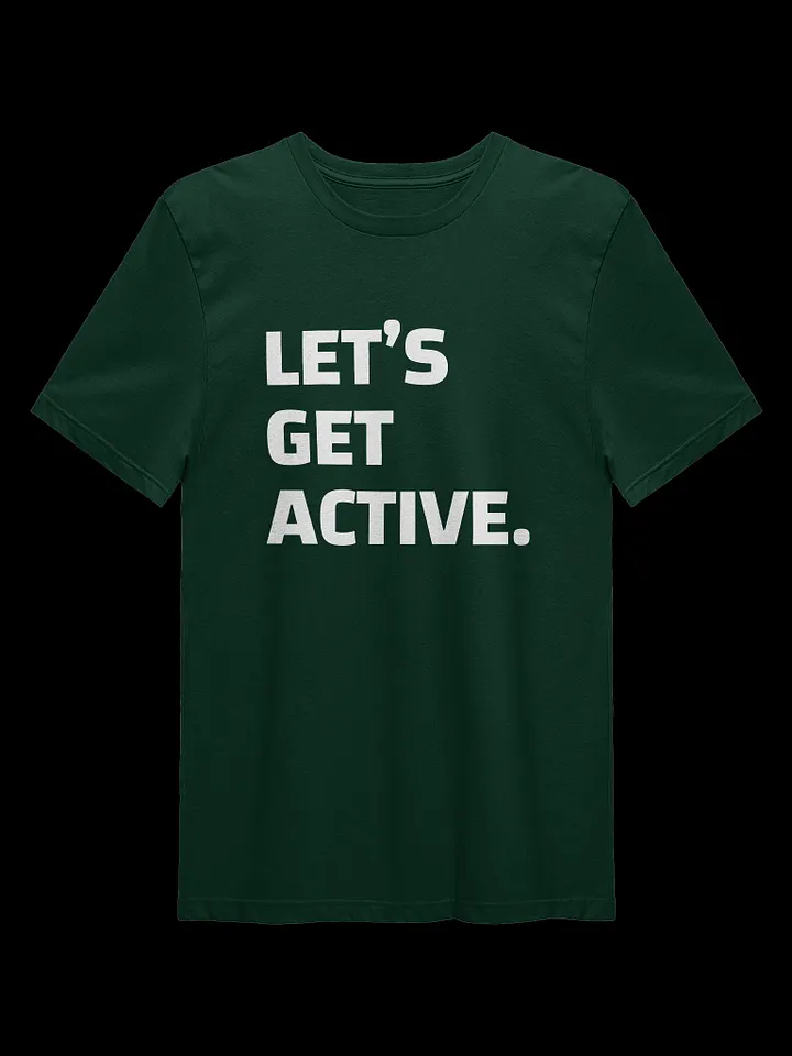 "Let's Get Active" | TSHIRT product image (2)