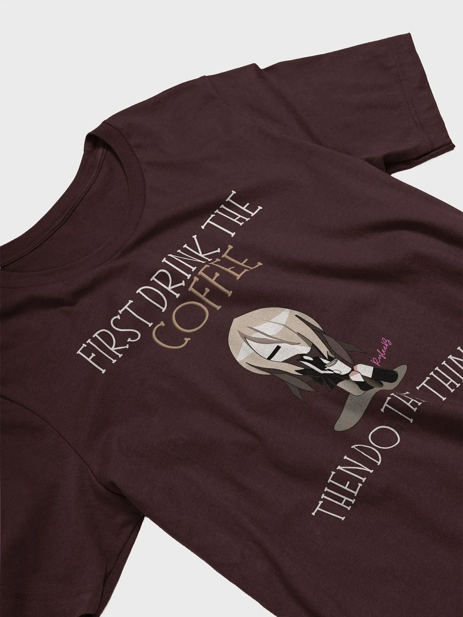 Coffee humor t-shirt - First Drink the Coffee by RyleeB product image (3)