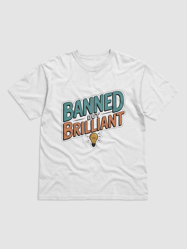 "Banned But Brilliant" Premium Tee - White product image (1)